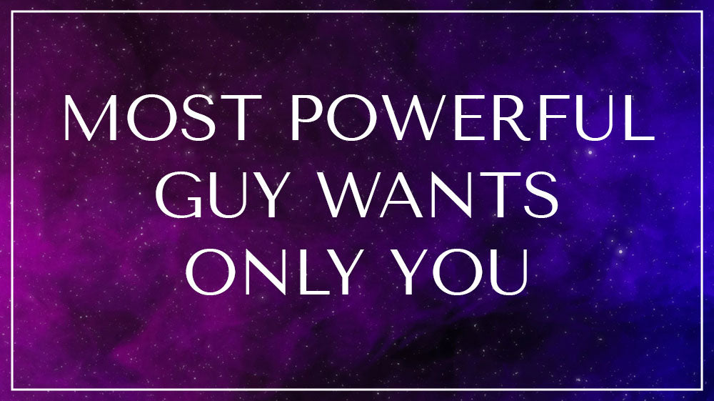 Most Powerful Guy Wants Only You