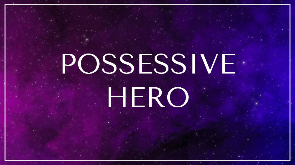 Possessive Hero