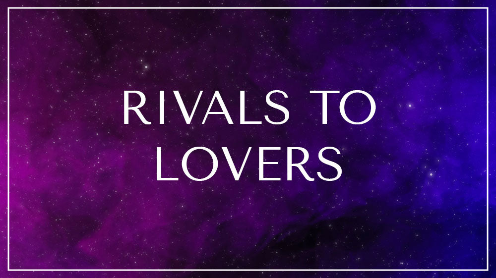 Rivals to Lovers